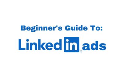 Beginner’s Guide to LinkedIn Ads