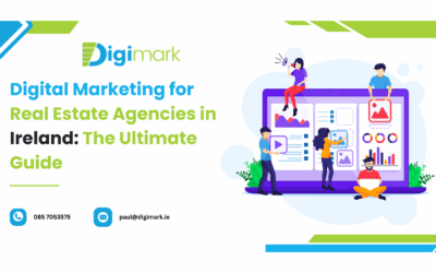 Digital Marketing for Real Estate Agencies in Ireland: The Ultimate Guide