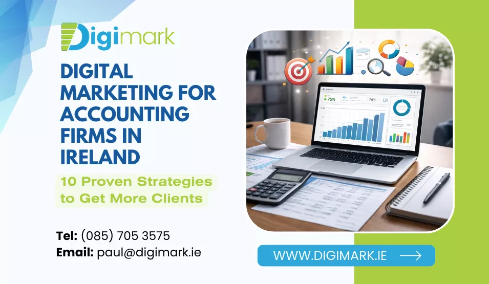 Digital Marketing for Accounting Firms in Ireland: 10 Proven Strategies to Get More Clients